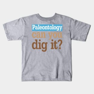 Paleontology Dig It Kids T-Shirt